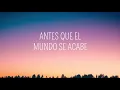 Residente -  Antes Que el Mundo Se Acabe   LETRA