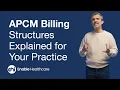 APCM Billing 101 What You Need to Know