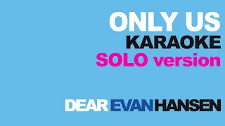 Only us Solo Karaoke with - Dear Evan Hansen Mallory Bechtel Solo Version