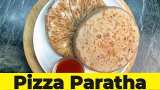 पिज़्ज़ा का पराठा  New Pizza Paratha Next Level Tasty & Healthy