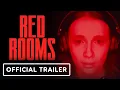 Red Rooms - Official Trailer (2024)