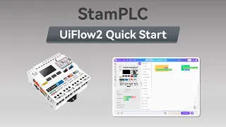 StamPLC UIFlow 2 0 Device Basic Tutorial