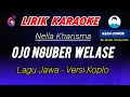 Download Lagu Ojo nguber welase karaoke nada cowok - campur sari koplo | Nella kharisma - ADELA ( lirik lagu )