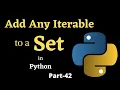 Add Any Iterable To A Set Part-42 Python Tutorial For Beginners