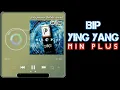 Yin Yang / Min Plus BIP (bilingual lyrics)