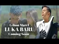 Download Lagu Gihon Marel LUKA BARU Coming Soon