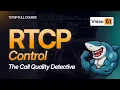RTP Control Protocol Tutorial Media Quality Management Course 2025 -