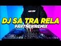Download Lagu DJ SA TRA RELA TIKTOK REMIX FULL BASS
