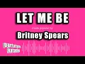 Lagu Britney Spears - Let Me Be (Karaoke Version)