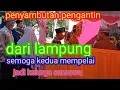 Lagu penyambutan pengantin dari bandar Lampung