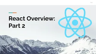 React Overview Part 2