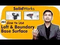 How to Use Loft and Boundary Base Surface - Surfacing in SolidWorks