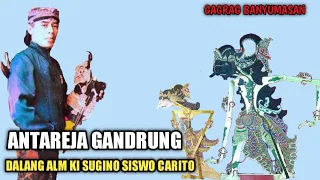 Download ANTAREJA GANDRUNG || DALANG KI SUGINO SISWO CARITO { DALANG GINO } MP3