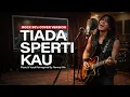 Lagu TIADA SPERTI KAU ( Slow Rock 90s Cover )