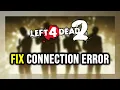 How to FIX Left 4 Dead 2 Connection Error Server Error