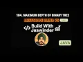 104 Maximum Depth of Binary Tree Leetcode Blind 75 Problem Java
