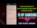 Download Lagu Cara Mengganti Nada Dering Whatsapp Dengan Lagu / Musik Di HP Samsung - A10/A20/A21s/A71 Dll