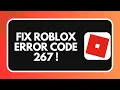 How to Fix Roblox Error Code 267