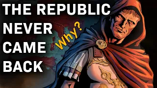 Why Rome Never Became a Republic Again?