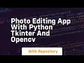 Photo editing app with python tkinter and opencv