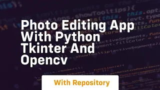 Photo editing app with python tkinter and opencv