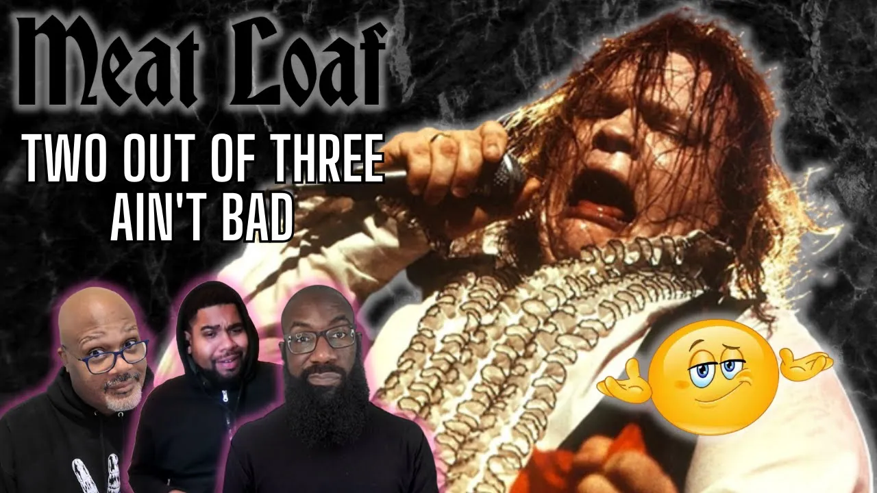 Meatloaf - 'Two out of Three Ain't Bad' Reaction!