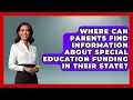 Where Can Parents Find Information About Special Education Funding in Their State
