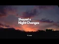 Lagu Shayad x Night Changes