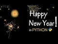 Happy New Year in Python Python Program Happy New Year 2024 PySeek