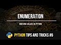 Enumeration - Python Tips and Tricks
