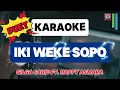 Download Lagu Karaoke Duet - IKI WEKE SOPO - Gilga Sahid Ft. Happy Asmara