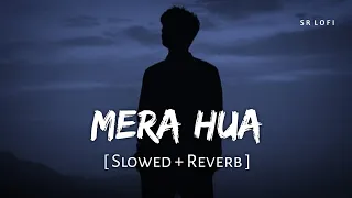 mera hua slowed reverb annkur r pathakk ek deewane ki deewaniyat sr lofi