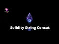 13 Solidity String Concat