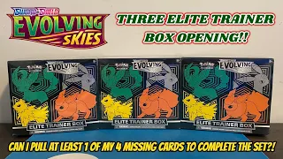 BOOM Opening THREE EVOLVING SKIES Elite Trainer Boxes to try and COMPLETE THE SET
