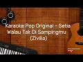 Lagu Karaoke Zivilia   Setia Walau Tak Di Sampingmu