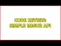 Code Review Simple Imgur API