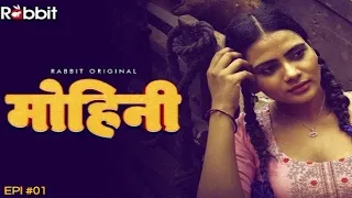 mohini part 1 rabbit app hot web series anupama prakash razia khan pooja story explain
