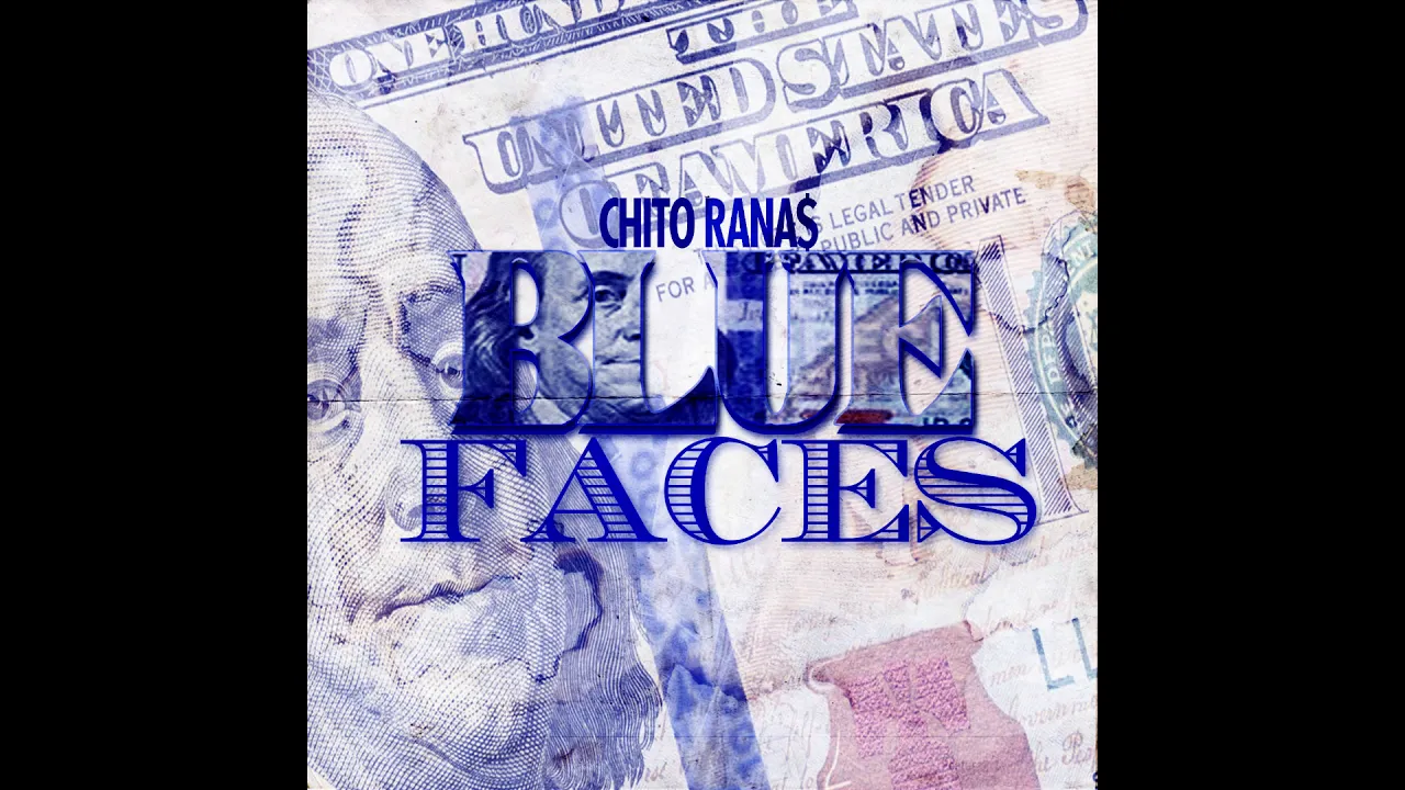 Chito Rana$ - Blue Faces (Prod. Bullet Loko) (Exclusive)