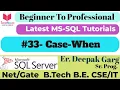 33 - CASE in SQL Conditional Logic and Case Statements in SQL Queries