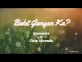 Bakit Ganyan Ka - Chito Miranda & Gracenote (LyricVideo)