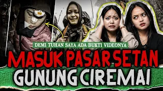 BERTEMU PASAR DIATAS GUNUNG CIREMAI ISINYA BUKAN MANUSIA?! TOLONG.. AKU NYARIS DIBUAT GABISA PULANG!