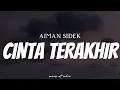 Download Lagu AIMAN SIDEK - Cinta Terakhir ( Lyrics )
