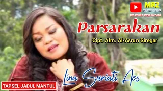 Download PARSARAKAN - Lagu Tapsel - LINA SURIATI AES MP3