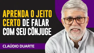Cláudio Duarte - JEITO CERTO DE FALAR COM O MARIDO