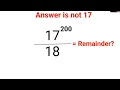 17^200/18 = Rest? Antwoord is niet 17 99% mislukt! #snellemakkelijkewiskunde #wiskunde #rest #zoals