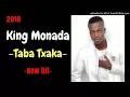 Download Lagu King Monada - Taba Txaka Ke Ttxaka | 2018 |