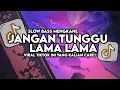 Lagu Dj Jangan Tunggu Lama Lama Slow Bass Santuy Style Trabas Viral TikTok Fyp Trending 2026