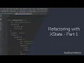 Refactoring with XState - Part 1
