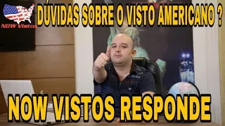 Visto Americano 2019: NOW Vistos Responde dúvidas #1 Principais dúvidas sobre o Visto EUA.