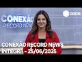 Download Lagu Conexão Record News - 25/06/2025